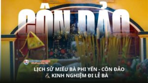 Miếu bà Phi Yến Côn Đảo: Kinh nghiệm dâng lễ & Giá vé tàu