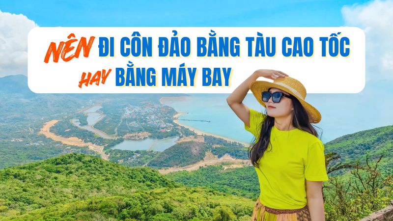 Nên đi Côn Đảo bằng tàu cao tốc hay máy bay