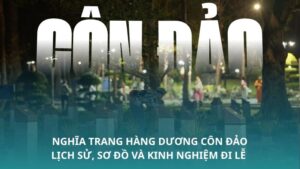 Nghĩa Trang Hàng Dương Côn Đảo: Sơ Đồ, Giờ Mở Cửa & Vé Tàu 2026